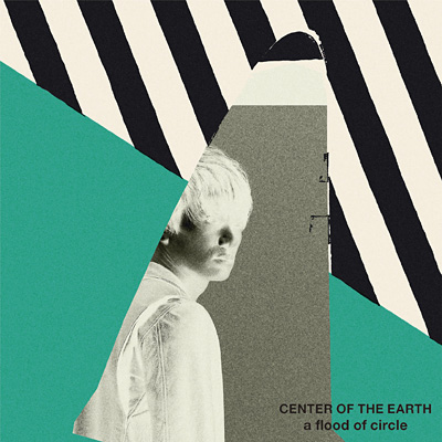 a flood of circle「Center Of The Earth」