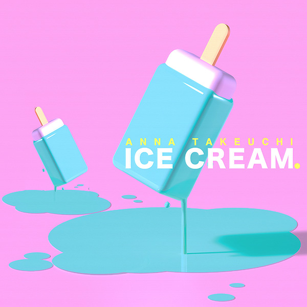 竹内アンナ「ICE CREAM.」