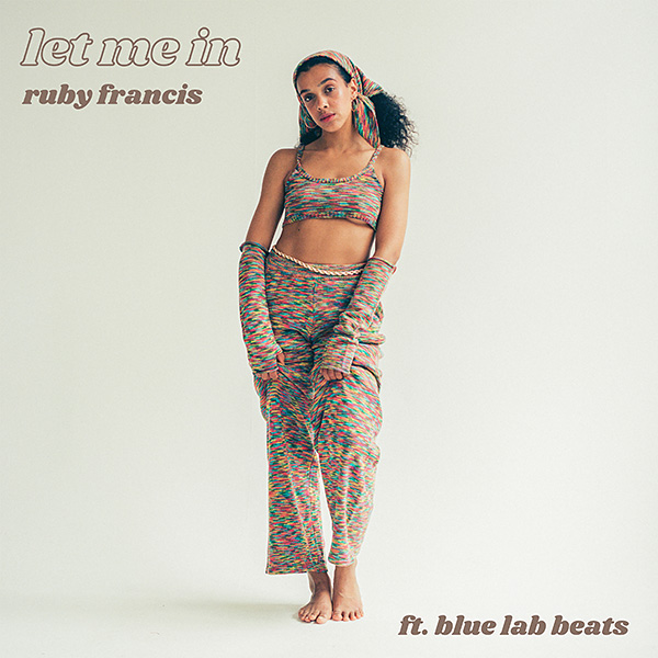 Ruby Francis「Let Me In (feat. Blue Lab Beats)」
