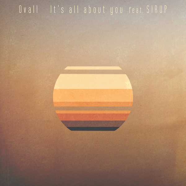 Ovall「It's all about you feat. SIRUP」